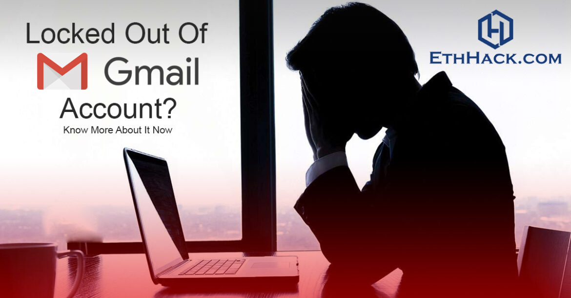 Gmail Locked Out Lock Out of Gmail Account?